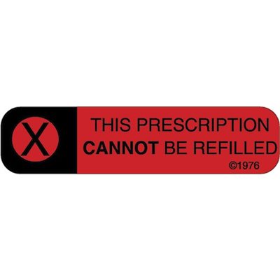 Label "This Prescription CANNOT be Refilled"