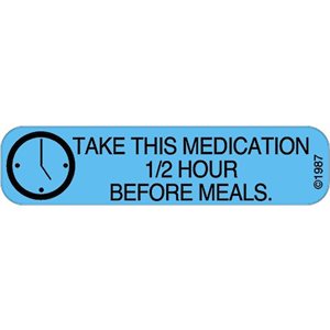 Label "Take This Medication 1 / 2 hr Before Meals"