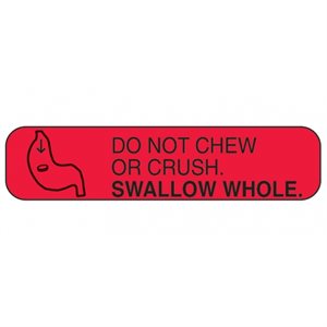 Label "Do not Chew or Crush Swallow Whole"