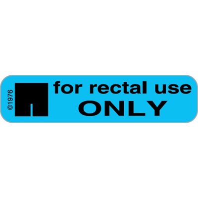 Label "For Rectal Use Only"