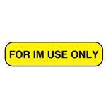 Label: For IM Use Only