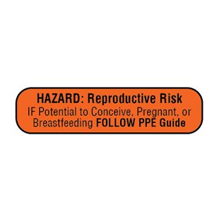 Label: Hazard Reproductive Risk... Follow PPE Guide