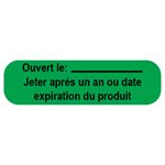 Label "Ouvert le:___ Jeter après un an ou date expiration du produit" Black Ink / Green