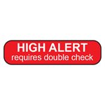 Label: High Alert Requires Double Check