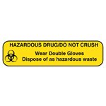 Label: Hazardous Drug, Do Not Crush...