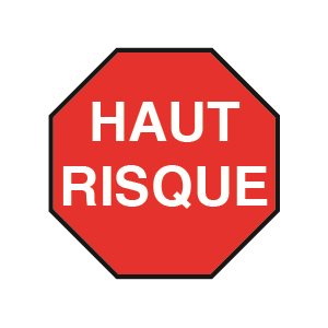 Label: “Haute Risque