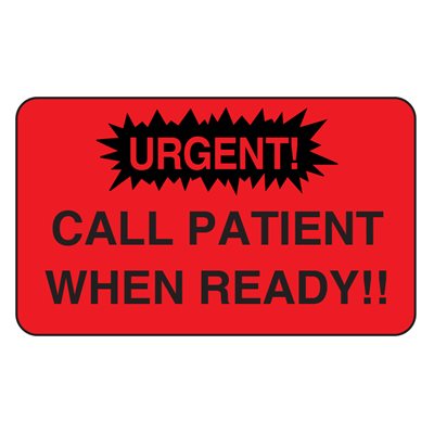 Label: Call Patient When Ready