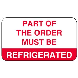 Label: Part of the Order Must be Refrigerated