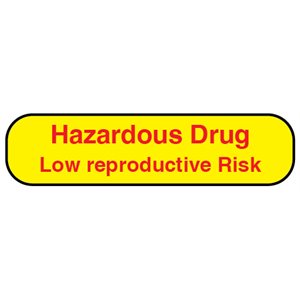 Label: "Hazardous Drug Low reproductive Risk"