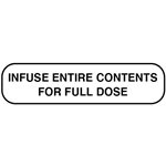 Label: "Infuse entire contents for full dose"