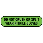 Label: "DO NOT CRUSH OR SPLIT WEAR NITRILE GLOVES
