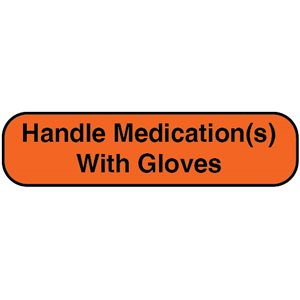 Label: "Handle Medication(s) With Gloves"